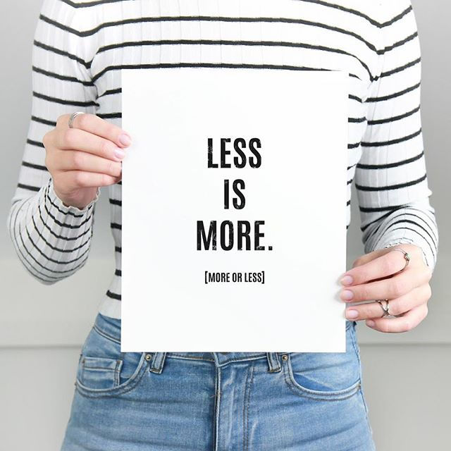 תמונה ממוזערת: Less is More PRINTABLE -קבצים להורדה-3 גדלים