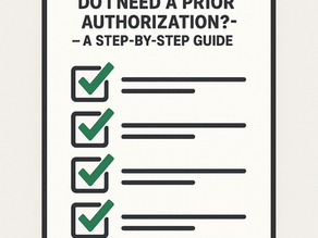 A step-by-step guide for getting a prior authorization with your health insurance.
