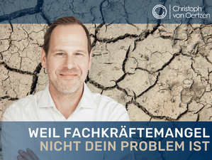 Der Fachkräftemangel ist nicht dein Problem!