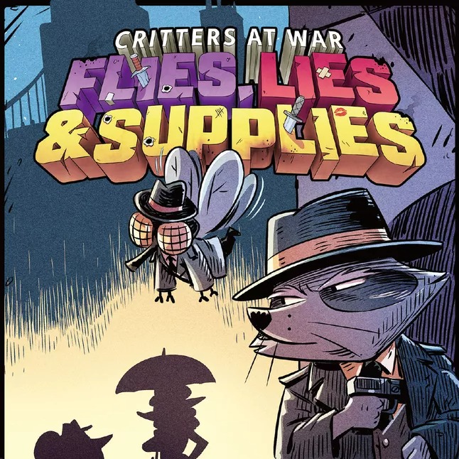 Critters at War Flies Lies & Supplies