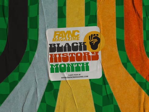 FAYNC MAGAZINE: BLACK HISTORY MONTH Where Sound, Film, and Black Creativity Become Legacy