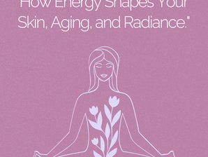 QUANTUM BEAUTY: HOW ENERGY SHAPES YOUR SKIN, AGING, AND RADIANCE