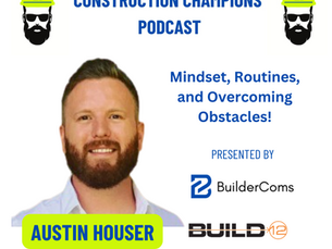 Unlocking the Mindset of a Construction Champion: Insights from a Digital Marketing Expert