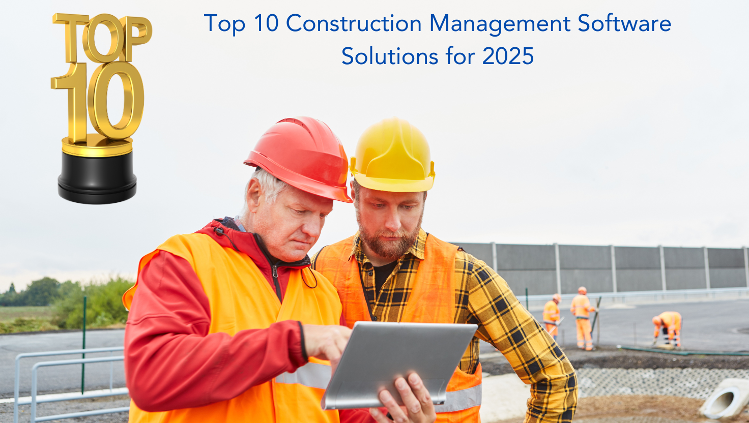 Curated visual reference: Top 10 Construction Management Software Solutions For 2025 Photo Inspiration