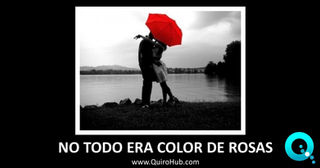 NO TODO ERA COLOR DE ROSAS