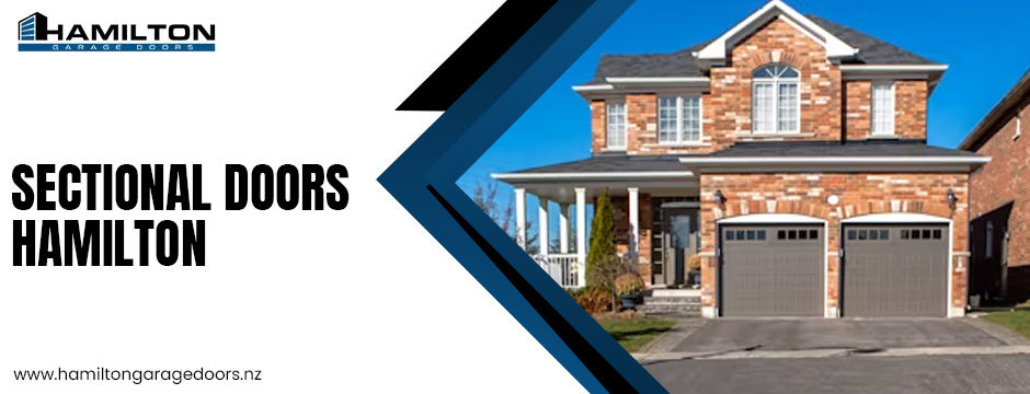 Top Benefits Of Installing Sectional Doors in Hamilton