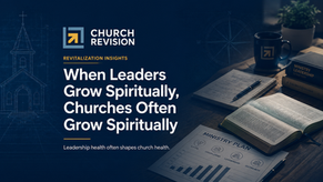 When Leaders Grow Spiritually, Churches Often Grow Spiritually