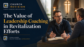 The Value of Leadership Coaching in Church Revitalization