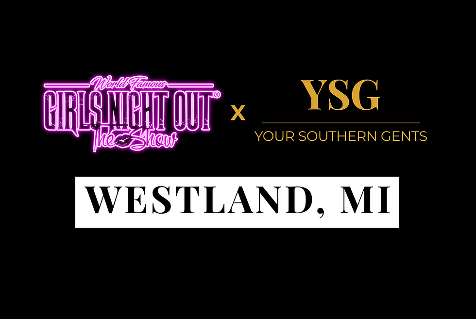 Your Southern Gents × Girls Night Out - Westland, MI
