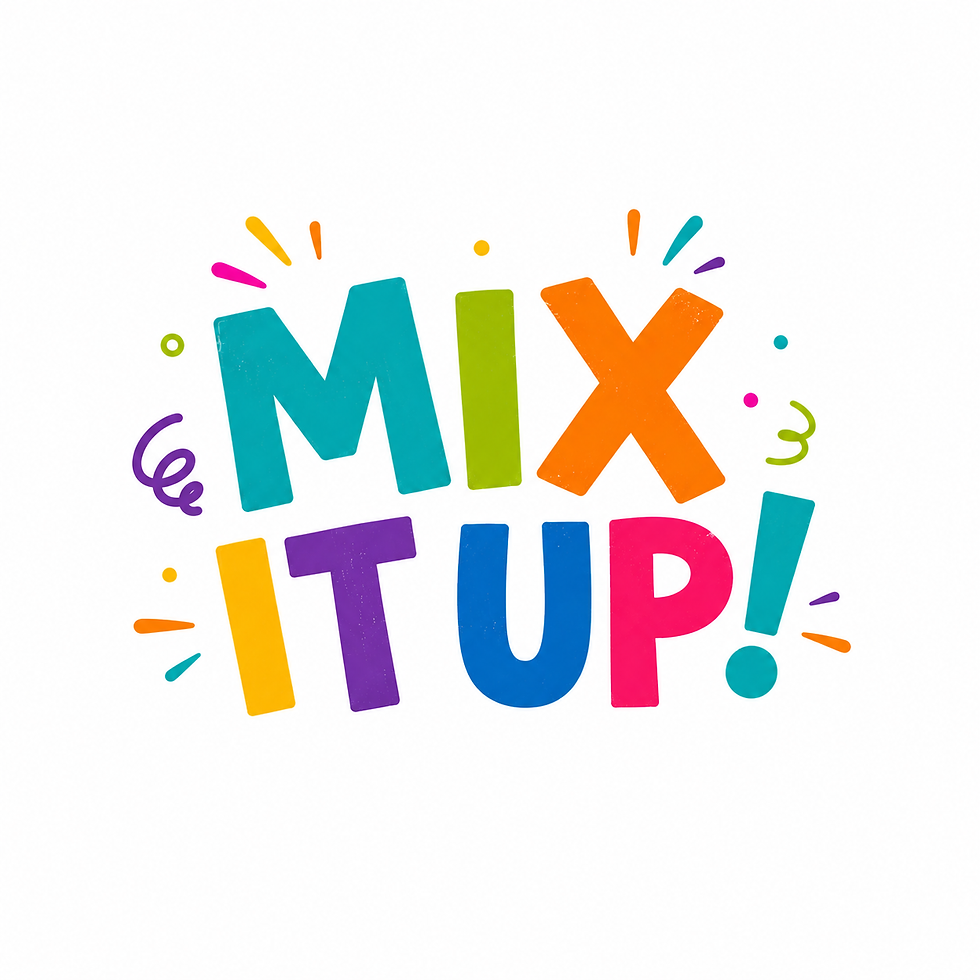 Mix It Up!