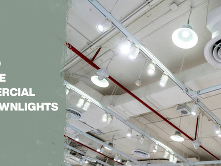 Tips to choose commercial LED downlights