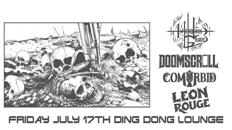Doomscroll, Head Lock Grave, Leon Rouge and Comorbid