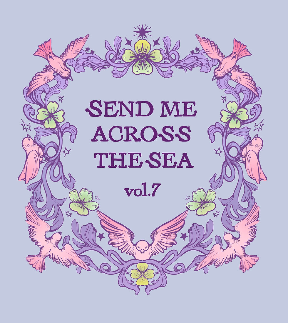 Send Me Across The Sea Vol. 7