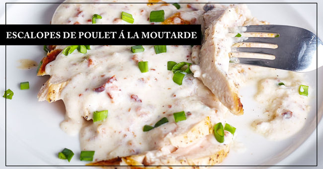 ESCALOPES DE POULET Á LA MOUTARDE.