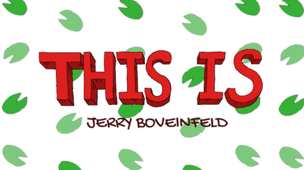 This Is Jerry Boveinfeld