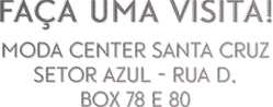 faça uma visita! Moda Center santa cruz Setor azul - rua D, Box.png