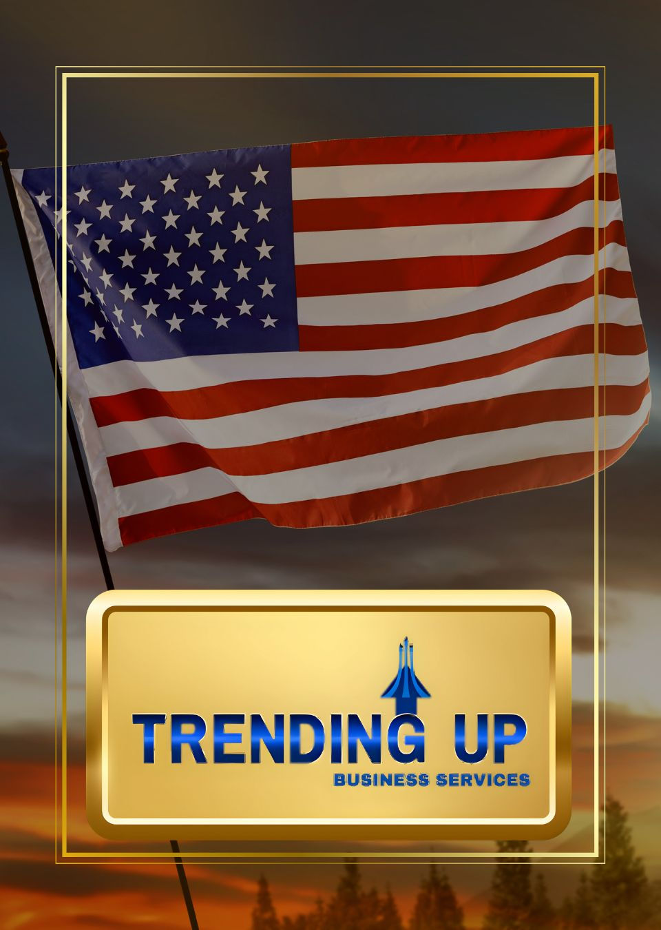 US flag waving at sunset with "TRENDING UP BUSINESS SERVICES" in blue on a gold plaque in the foreground.