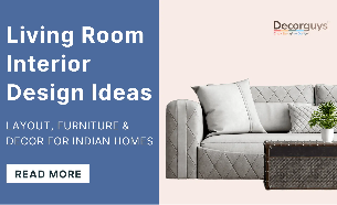 Living Room Interior Design Ideas: Layout, Furniture & Decor for Indian Homes