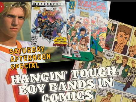 Hangin Tough: Boy Bands in Comics featuring New Kids on the Block and Backstreet Boys