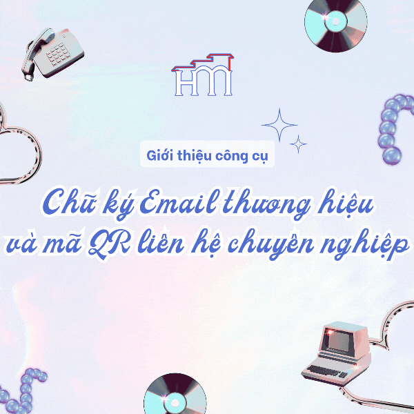 Hướng dẫn tạo chữ ký email và QR code thông tin liên hệ chuyên nghiệp✨