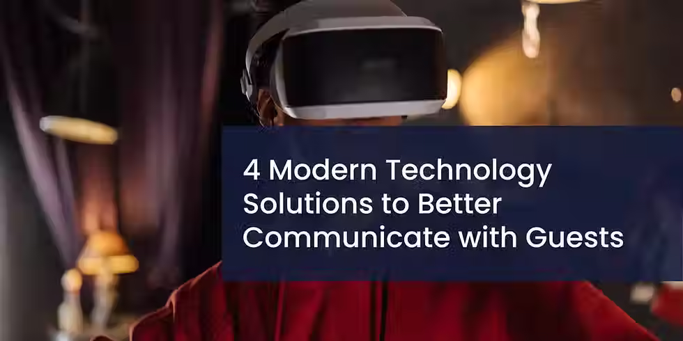 4 Modern Technology Solutions to Better Communicate with Guests