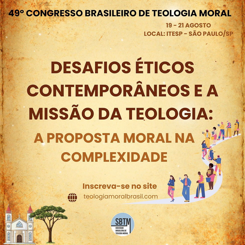 49º CONGRESSO BRASILEIRO DE TEOLOGIA MORAL: Desafios éticos contemporâneos e a missão da teologia