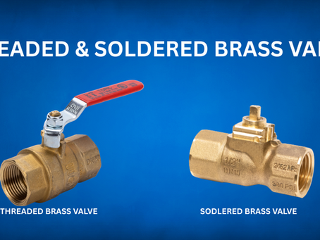 Threaded vs Soldered Brass Valves: Pros,Cons, and Best Use Cases