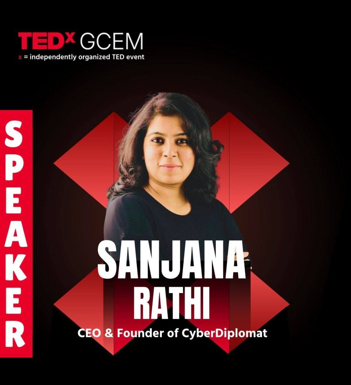 Tarjeta de oradora de TEDxGCEM: Sanjana Rathi, CEO y fundadora de CyberDiplomat, 24 de mayo de 2025
