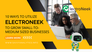 10 Ways to Utilize Electroneek to Grow Small-to-Medium Businesses