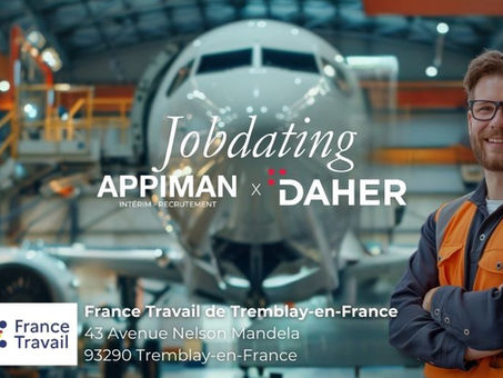 APPIMAN organise un Job Dating dédié à DAHER à Tremblay-en-France