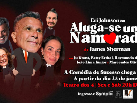 “Aluga-se Um Namorado” retorna aos palcos paulistanos com Eri Johnson no Teatro Fernando Torres