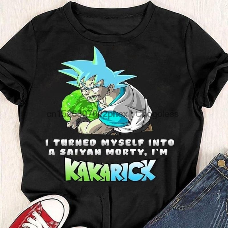 Goku Rick I Turned Myself Into A Saiyan Morty I'M Kakarick Goku Fan
