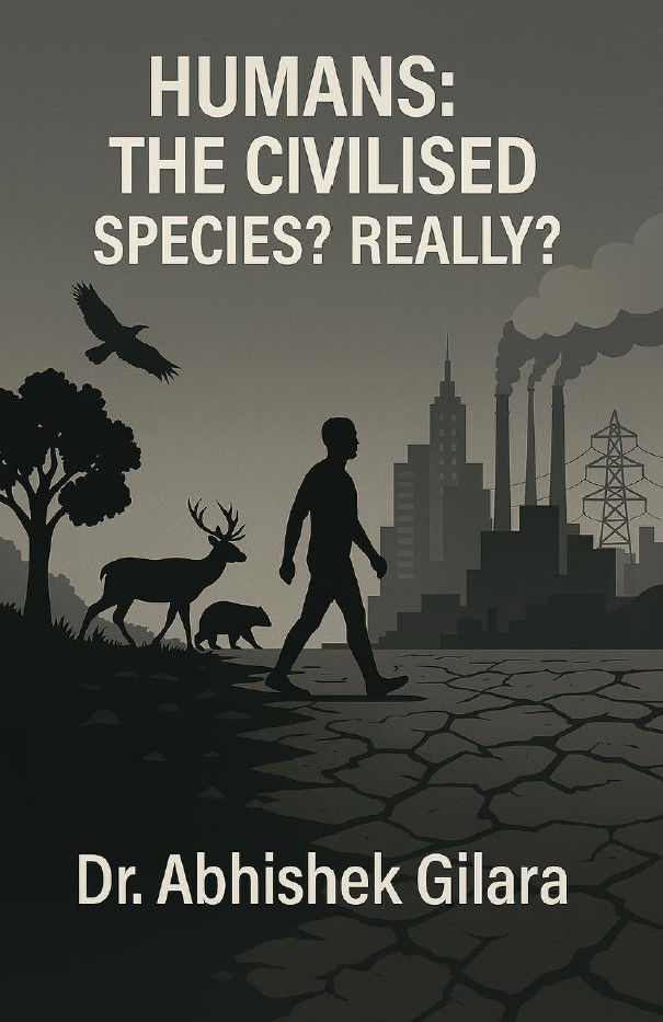 Humans: The Civilised Species? Really?