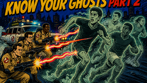 Ghostbusters-style poster art: four men in tan suits fire proton beams at glowing ghostly runners, with Know Your Ghosts Part 2 text.