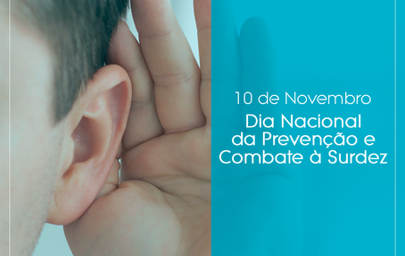 10/11 – Dia Nacional de Prevenção e Combate à Surdez