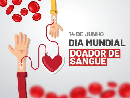 14/6 – Dia Mundial do Doador de Sangue
