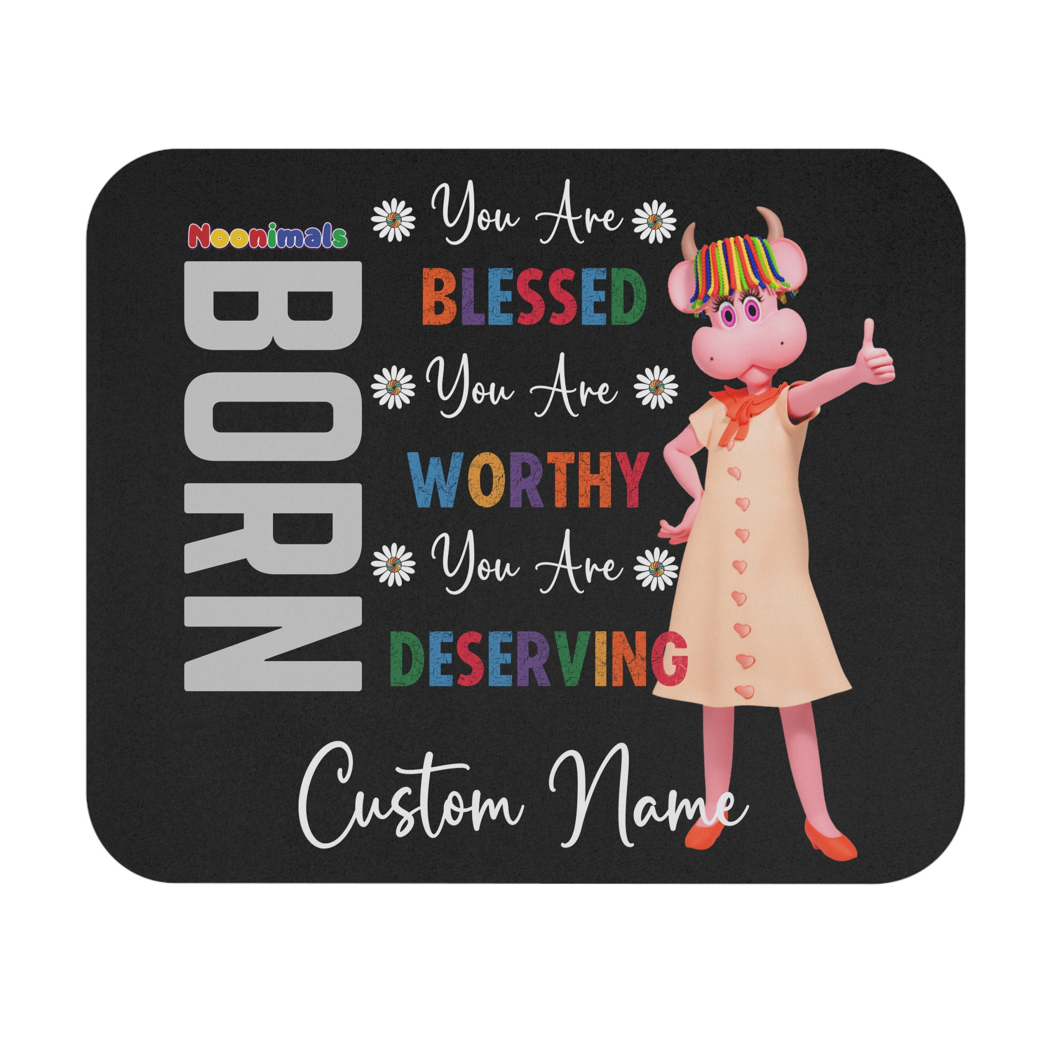 Born Blessed, Worthy, Deserving - Personalized Mouse Pad - (Moo-Lena)