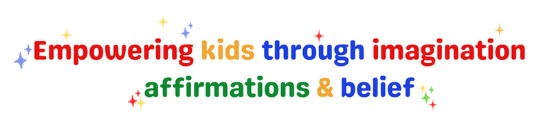 Empowering kids through imagination, affirmations & belief.png