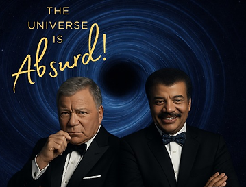 Shatner and Tyson The Universe is Absurd Poster.png