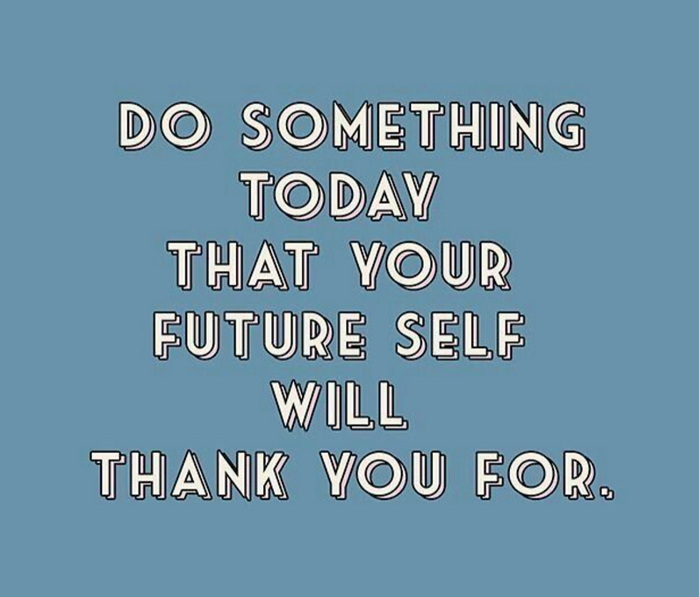 Text on a blue background reads: "Do something today that your future self will thank you for." White capital letters, motivational message.