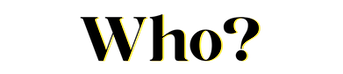 Who? text