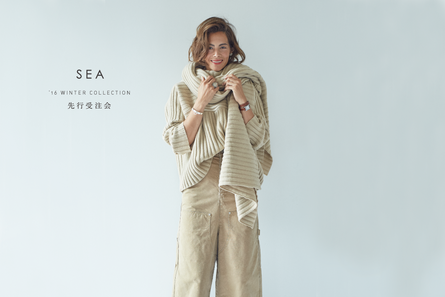 SEA ’16 WINTER COLLECTION 先行受注会