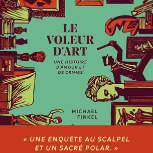 "Le voleur d'art, une histoire d'amour et de crimes" de Michael Finkel 🇺🇸 