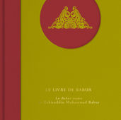 "Le Livre de Babur - Le Babur-nama de Zahiruddin Muhammad Babur" - Série Indienne - Belles Lettres