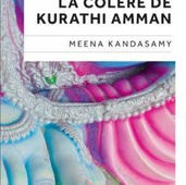 "La colère de Kurathi Amman" de Meena Kandasamy          