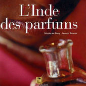 "L'Inde des parfums" de Nicolas de Barry et Laurent Granier 
