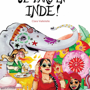 "C'est décidé, je pars en Inde !" De Clara Vialletelle