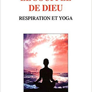 "Le souffle de Dieu, respiration et yoga" par Pierre Alais