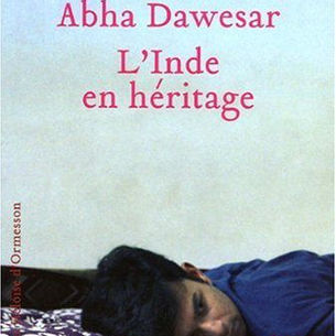 "L'Inde en héritage" de Abha Dawesar