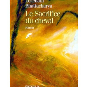 "Le Sacrifice du Cheval" de Lokenath Bhattacharya 
